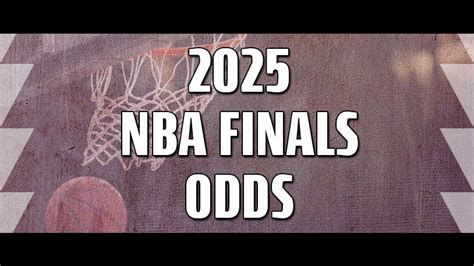 nba betting odds finals|2025 NBA Finals Odds: NBA Championship Betting Odds .